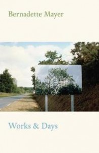 Bernadette Mayer: Works and Days