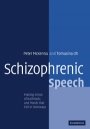 Peter J. McKenna: Schizophrenic Speech: Making Sense of Bathroots and Ponds that Fall in Doorways