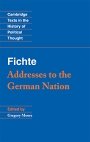 Johann Gottlieb Fichte: Addresses to the German Nation