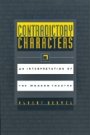 Albert Bermel: Contradictory Characters: An Interpretation of the Modern Theatre