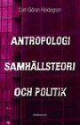Carl-Göran Heidegren: Antropologi, samhällsteori och politik. Radikalkonservatism och kritisk teori. Gehlen - Schelsky - Habermas - Honneth - Joas