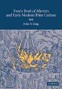 John N. King: Foxe’s Book of Martyrs and Early Modern Print Culture