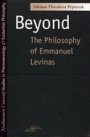 Adriaan Peperzak: Beyond: The Philosophy of Emmanuel Levinas