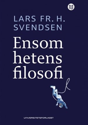 Lars Fr. H. Svendsen: Ensomhetens filosofi