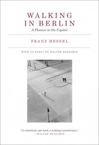 Franz Hessel: Walking in Berlin. A Flaneur in the Capital