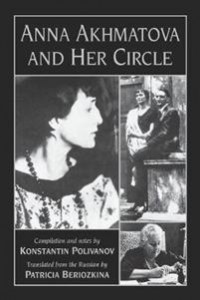 : Anna Akhmatova and her circle