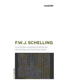F. W. J. Schelling: Filosofiska undersökningar om den mänskliga frihetens väsen