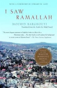 Mourid Barghouti: I Saw Ramallah