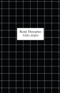 René Descartes: Valda skrifter