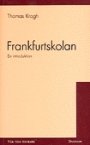 Thomas Krogh: Frankfurtskolan: en introduktion
