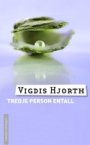 Vigdis Hjorth: Tredje person entall