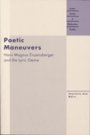 Charlotte Melin: Poetic Maneuvers: Hans Magnus Enzensberger and the Lyric Genre