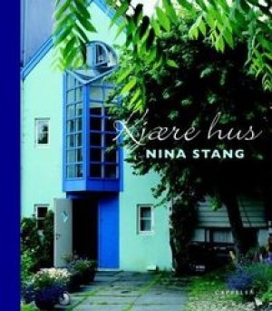 Nina Stang: Kjære hus