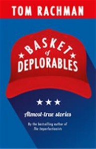 Tom Rachman: Basket of deplorables
