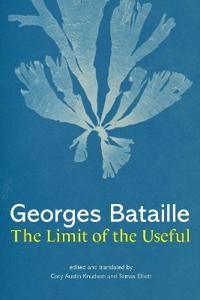 Georges Bataille: The Limit of the Useful