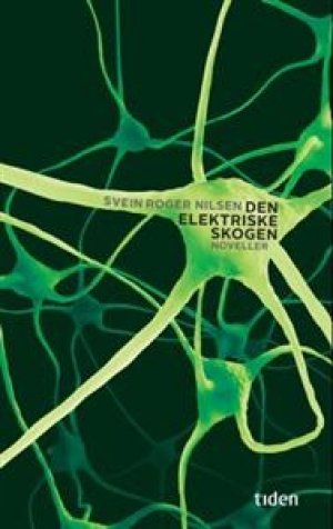 Svein Roger Nilsen: Den elektriske skogen