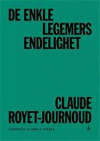 Claude Royet-Journoud: De enkle legemers endelighet
