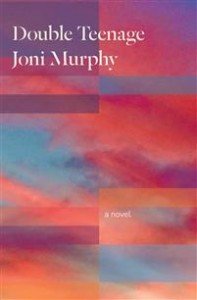 Joni Murphy: Double Teenage 