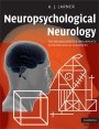 A. J. Larner: Neuropsychological Neurology: The Neurocognitive Impairments of Neurological Disorders