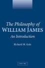 Richard M. Gale: The Philosophy of William James: An Introduction