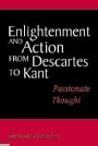 Michael Losonsky: Enlightenment and Action from Descartes to Kant: Passionate Thought