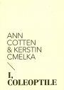Ann Cotten og Kerstin Cmelka: I, Coleoptile