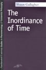 Shaun Gallagher: The Inordinance of Time