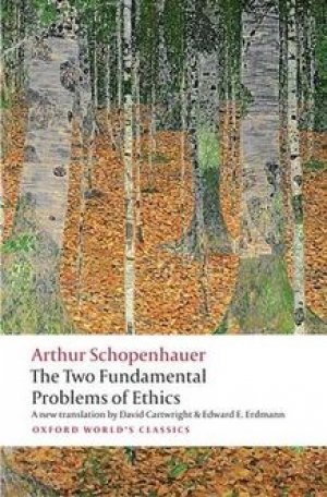 Arthur Schopenhauer: The two fundamental problems of Ethics