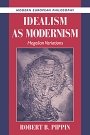 Robert B. Pippin: Idealism as Modernism