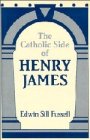 Edwin Sill Fussell: The Catholic Side of Henry James