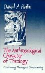 David A. Pailin: The Anthropological Character of Theology: Conditioning Theological Understanding