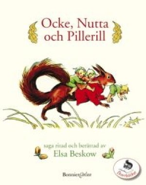 Elsa Beskow: Ocke Nutta och Pillerill