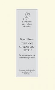 Jürgen Habermas: Den nye offentligheten: Strukturendring og deliberativ politikk