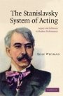 Rose Whyman: The Stanislavsky System of Acting: Legacy and Influence in Modern Performance