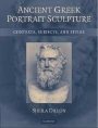 Sheila Dillon: Ancient Greek Portrait Sculpture: Contexts, Subjects, and Styles