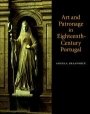 Angela Delaforce: Art and Patronage in Eighteenth-Century Portugal