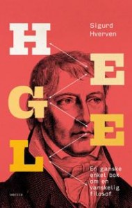 Sigurd Hverven: Hegel: En ganske enkel bok om en vanskelig filosof