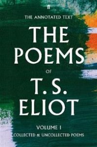 T. S. Eliot: The Poems of T. S. Eliot, Volume I: Collected and Uncollected Poems 