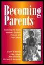 Judith A. Feeney: Becoming Parents: Exploring the Bonds between Mothers, Fathers, and their Infants