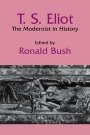 Ronald Bush (red.): T. S. Eliot: The Modernist in History