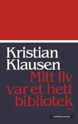 Kristian Klausen: Mitt liv var et hett bibliotek