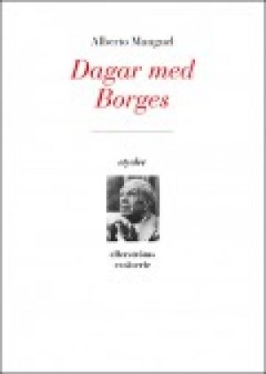 Alberto Manguel: Dagar med Borges