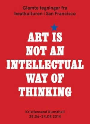 Pål Gitmark Eriksen (red.): Art Is Not An Intellectual Way Of Thinking. Litterær respons