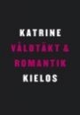 Katrine Kielos: Våldtäkt och romantik