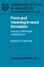 Rudolf P. Botha: Form and Meaning in Word Formation