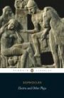 Sophocles: Electra and Other Plays: Electra / Ajax / Women of Trachis / Philoctetes