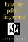 Andrew Mason: Explaining Political Disagreement