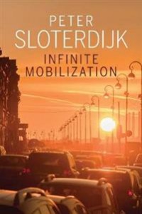 Peter Sloterdijk: Infinite Mobilization