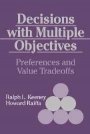 Ralph L. Keeney: Decisions with Multiple Objectives: Preferences and Value Trade-Offs