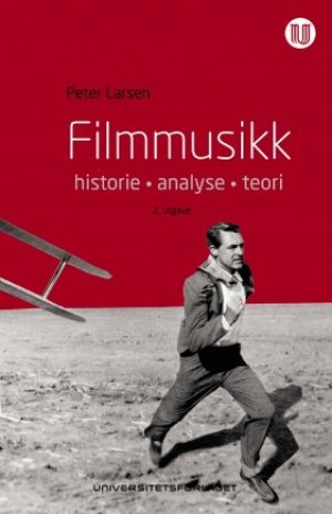 Peter Larsen: Filmmusikk: Historie, analyse, teori